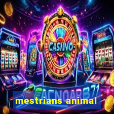 mestrians animal